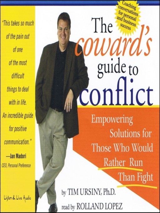 Title details for The Coward's Guide to Conflict by Tim Ursiny - Available